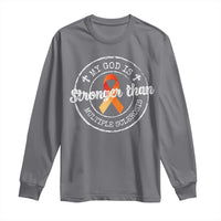 MS Awareness Long Sleeve Shirt Orange Ribbon God Stronger MS