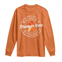 MS Awareness Long Sleeve Shirt Orange Ribbon God Stronger MS