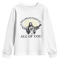 Retro Jesus Meme Youth Sweatshirt Disappointments All Of You