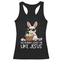Easter Christian Racerback Tank Top No Bunny Loves Me Like Jesus