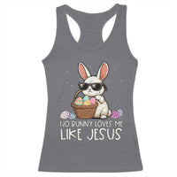 Easter Christian Racerback Tank Top No Bunny Loves Me Like Jesus