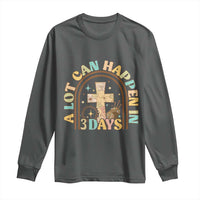 A lot can Happen in 3 Days Long Sleeve Shirt Retro Christian Easter Family