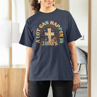 A lot can Happen in 3 Days T Shirt For Women Retro Christian Easter Family