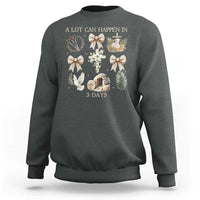 A Lot Can Happen In 3 Days Sweatshirt Jesus Christian Easter Family