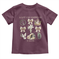 A Lot Can Happen In 3 Days Toddler T Shirt Jesus Christian Easter Family
