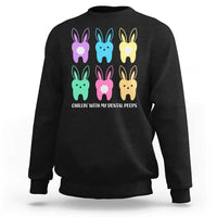 Easter Dentist Sweatshirt Chilling With My Dental Peeps Bunny - Wonder Print Shop