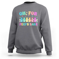 Oh For Peeps Sake Easter Bunny Sweatshirt - Wonder Print Shop