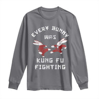 Every Bunny Was Kung Fu Fighting Long Sleeve Shirt Funny Cool Easter Graphic