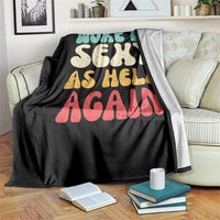 I Woke Up Sexy As Hell Again Throw Blanket Funny Sarcastic Women Saying