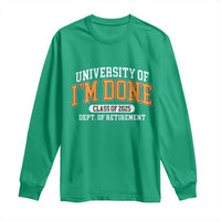 Retired Est 2025 Long Sleeve Shirt Funny University Of I'm Done Class Of 2025