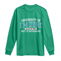 Retired Teacher 2025 Long Sleeve Shirt Funny Floral University Of I'm Done Class Of 2025