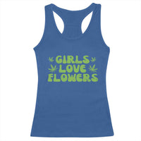 Girls Love Flowers Weed Cannabis Racerback Tank Top Funny Marijuana 420 Gift
