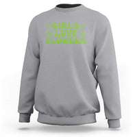 Girls Love Flowers Weed Cannabis Sweatshirt Funny Marijuana 420 Gift