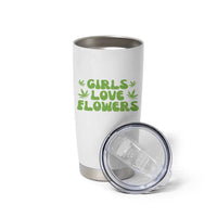 Girls Love Flowers Weed Cannabis Tumbler Cup Funny Marijuana 420 Gift