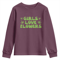Girls Love Flowers Weed Cannabis Youth Sweatshirt Funny Marijuana 420 Gift