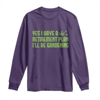 Funny Retired Weed Lovers Long Sleeve Shirt I Have a Retirement Plan Gardening Marijuana 420 Gift