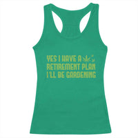 Funny Retired Weed Lovers Racerback Tank Top I Have a Retirement Plan Gardening Marijuana 420 Gift
