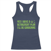 Funny Retired Weed Lovers Racerback Tank Top I Have a Retirement Plan Gardening Marijuana 420 Gift