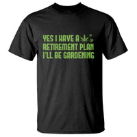 Funny Retired Weed Lovers T Shirt I Have a Retirement Plan Gardening Marijuana 420 Gift