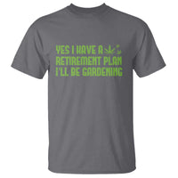 Funny Retired Weed Lovers T Shirt I Have a Retirement Plan Gardening Marijuana 420 Gift