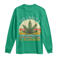 Funny Retired Weed Lovers Long Sleeve Shirt Vintage I Have a Retirement Plan Gardening 420 Gift
