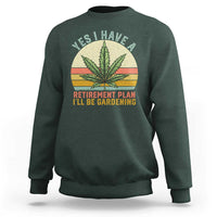 Funny Retired Weed Lovers Sweatshirt Vintage I Have a Retirement Plan Gardening 420 Gift