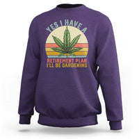 Funny Retired Weed Lovers Sweatshirt Vintage I Have a Retirement Plan Gardening 420 Gift