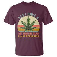 Funny Retired Weed Lovers T Shirt Vintage I Have a Retirement Plan Gardening 420 Gift