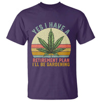 Funny Retired Weed Lovers T Shirt Vintage I Have a Retirement Plan Gardening 420 Gift