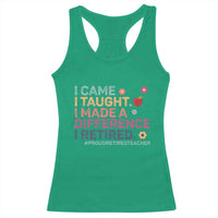 Proud Retired Teacher Racerback Tank Top I Came I Taught I Made a Difference Retirement