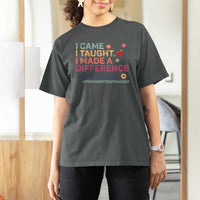 Proud Retired Teacher T Shirt For Women I Came I Taught I Made a Difference Retirement