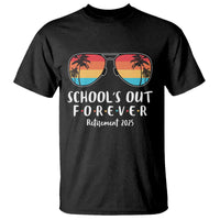 Retired Teacher 2025 T Shirt School's Out Forever Retirement Summer Vibes