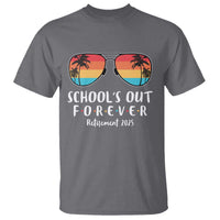 Retired Teacher 2025 T Shirt School's Out Forever Retirement Summer Vibes