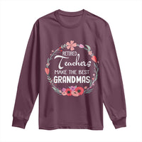 Retired Teacher Long Sleeve Shirt Floral For Grandmas Retirement
