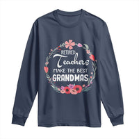 Retired Teacher Long Sleeve Shirt Floral For Grandmas Retirement