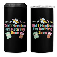 Retired Teacher 4 in 1 Can Cooler Tumbler Did I Mention I'm Retiring Soon Retirement 2025