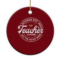 Retired Teacher 2025 Ceramic Ornament Let's The Recess Begin Retirement Gifts - Wonder Print Shop