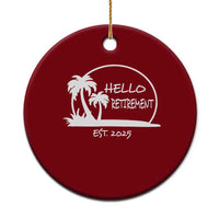 Retired Est 2025 Ceramic Ornament Hello Retirement Summer Vibes - Wonder Print Shop