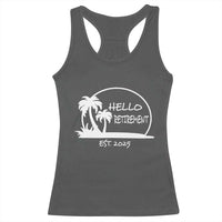 Hello Retirement Est 2025 Racerback Tank Top Summer Vibes