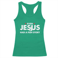 Christian Fishing Racerback Tank Top Even Jesus Had A Fish Story Funny Fisherman - Wonder Print Shop