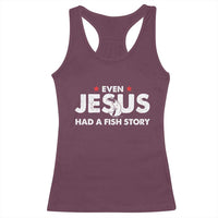 Christian Fishing Racerback Tank Top Even Jesus Had A Fish Story Funny Fisherman - Wonder Print Shop