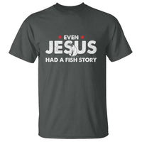 Christian Fishing T Shirt Even Jesus Had A Fish Story Funny Fisherman - Wonder Print Shop