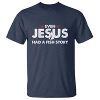 Christian Fishing T Shirt Even Jesus Had A Fish Story Funny Fisherman - Wonder Print Shop