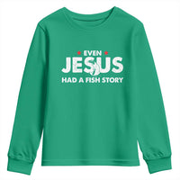 Christian Fishing Youth Sweatshirt Even Jesus Had A Fish Story Funny Fisherman - Wonder Print Shop