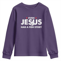 Christian Fishing Youth Sweatshirt Even Jesus Had A Fish Story Funny Fisherman - Wonder Print Shop