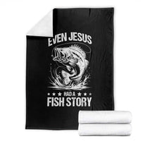 Funny Fishing Throw Blanket Even Jesus Had A Fish Story Funny Christian Fisherman - Wonder Print Shop