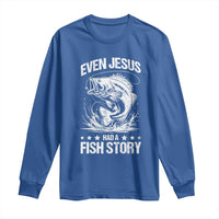 Funny Fishing Long Sleeve Shirt Even Jesus Had A Fish Story Funny Christian Fisherman - Wonder Print Shop