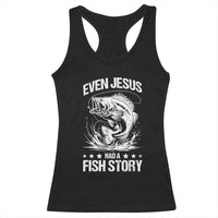 Funny Fishing Racerback Tank Top Even Jesus Had A Fish Story Funny Christian Fisherman - Wonder Print Shop