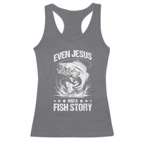 Funny Fishing Racerback Tank Top Even Jesus Had A Fish Story Funny Christian Fisherman - Wonder Print Shop