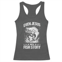 Funny Fishing Racerback Tank Top Even Jesus Had A Fish Story Funny Christian Fisherman - Wonder Print Shop